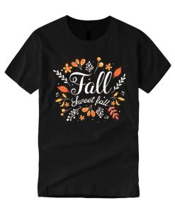 Fall Sweet Fall smooth T Shirt