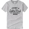 Funny Saying - Sarcastic smooth T Shirt