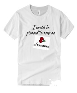 I'd Be Pleased To RSVP as Pending - Schitts Creek smooth T Shirt