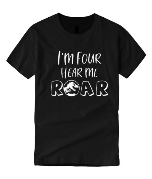 I'm FOUR Hear Me ROAR smooth T Shirt