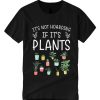 It's Not Hoarding If It's Plants smooth T Shirt