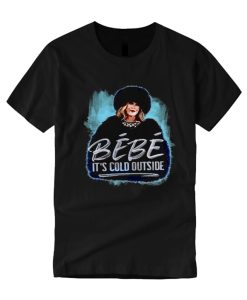 Moira Rose Schitts Creek Bebe Its Could Outside smooth T Shirt