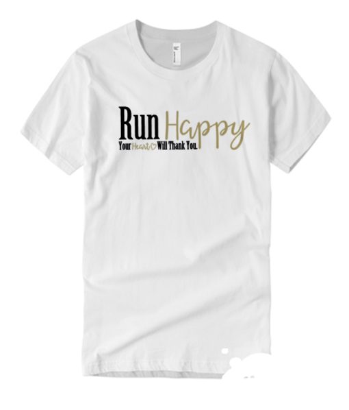 Run Happy Your Heart Will Thank You Emoji smooth T Shirt