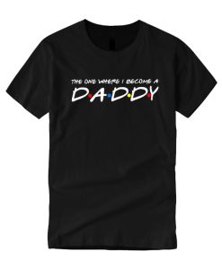 The One Where I Become a Daddy smooth T Shirt