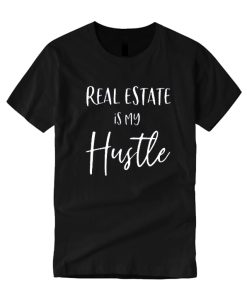 real estate is my hustle smooth T Shirt