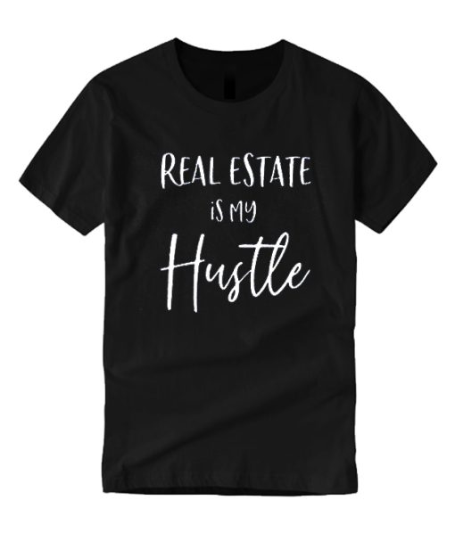 real estate is my hustle smooth T Shirt
