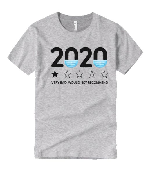 2020 Very Bad, Would Not Recommend smooth T Shirt