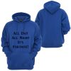 All Day All Night Its Fortnite smooth Hoodie