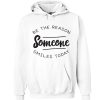 Be the reason Someone Smiles smooth Hoodie