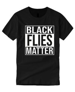 Black Flies Matter smooth T Shirt