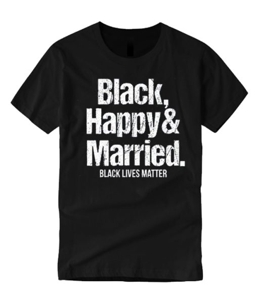 Black Happy And Married - Black Lives Matter smooth T Shirt