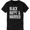 Black Happy and Married smooth T Shirt