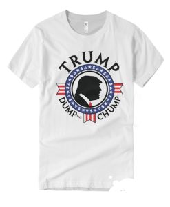 DUMP the CHUMP smooth T Shirt