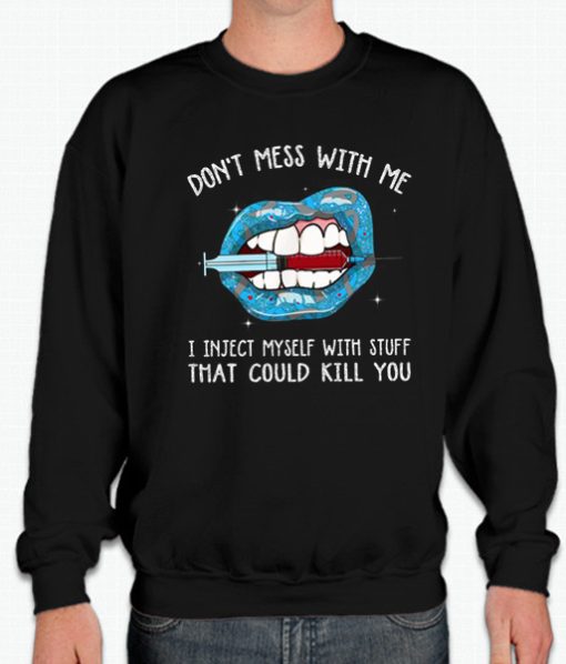 Don't Mess With Me smooth Sweatshirt