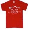 Don't Stop Believing smooth T Shirt