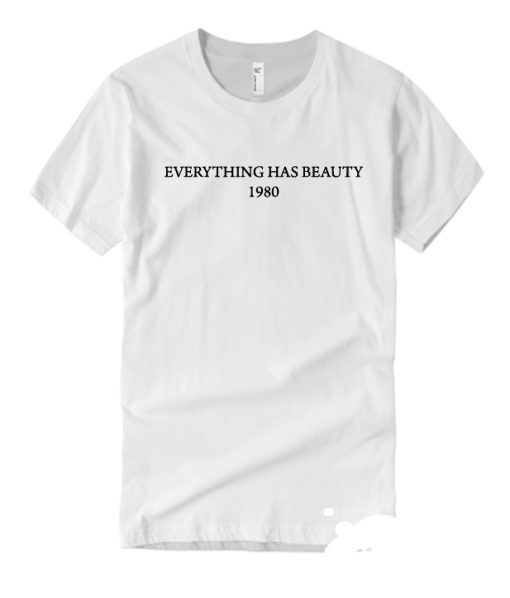 Everything Has Beauty 1980 smooth T Shirt