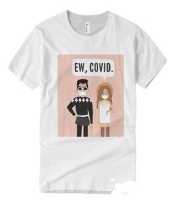 Ew, COVID smooth T Shirt