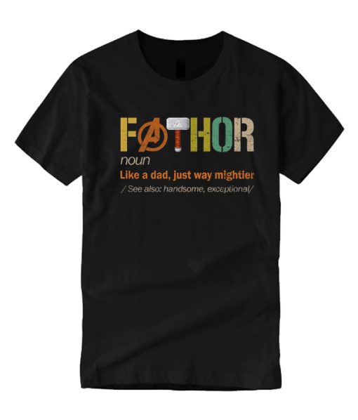 FATHOR - Noun Like A Dad smooth T Shirt