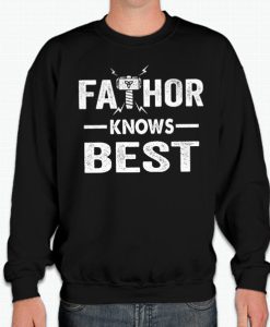 Fathor Knows Best smooth Sweatshirt