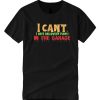 I Can't I Have Plans In The Garage Unisex smooth T Shirt