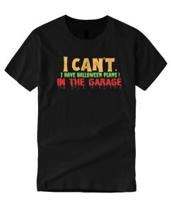 I Can't I Have Plans In The Garage Unisex smooth T Shirt