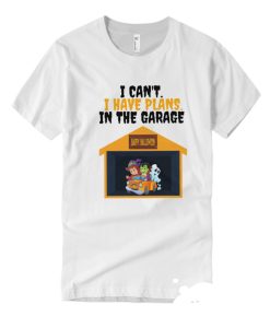 I Can't I Have Plans In The Garage White smooth T Shirt