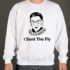 I Sent The Fly RBG smooth Sweatshirt