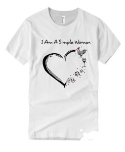 I am a simple woman loves chicken wine dogs smooth T Shirt