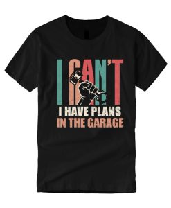 I can't I Have Plans In The Garages Retro smooth T Shirt