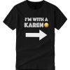 I'm with a Karen smooth T shirt