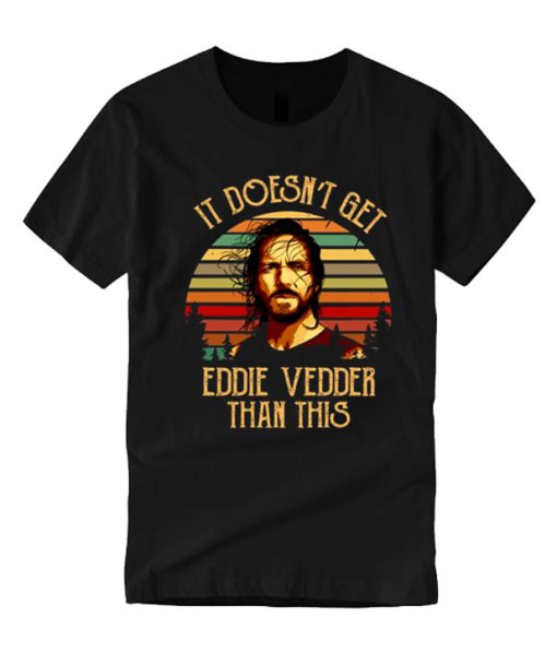 It doesn't get Eddie Vedder than this smooth T Shirt