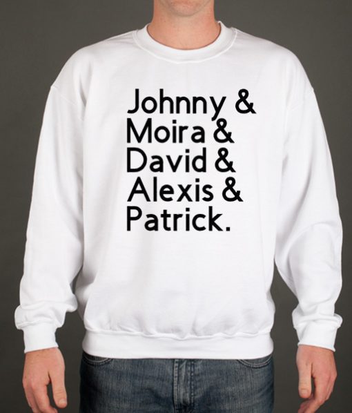 Johnny, Moira, David, Alexis & Patrick smooth Sweatshirt