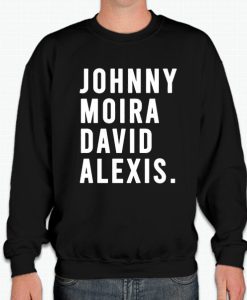 Johnny Moira David Alexis smooth Sweatshirt