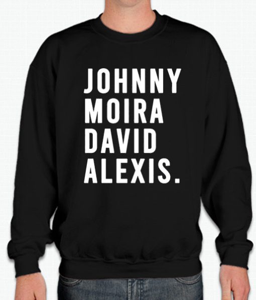 Johnny Moira David Alexis smooth Sweatshirt