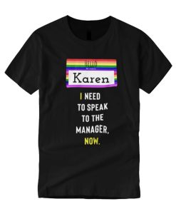 Karen Shirt - I Need To Speak To The Manager smooth T shirt