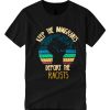 Keep The Immigrants Deport The Racists smooth T Shirt