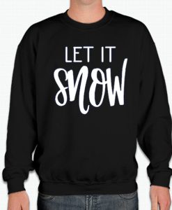 Let It Snow - Christmas smooth Sweatshirt