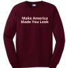 Make Made You Look Prank smooth Sweatshirt