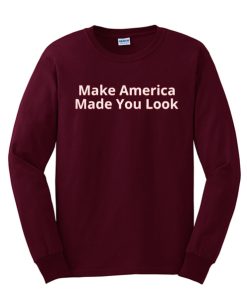 Make Made You Look Prank smooth Sweatshirt