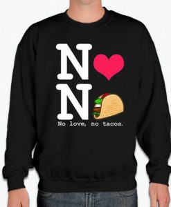 No Love No Tacos Unisex smooth Sweatshirt