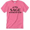 Not Enough Sage in The World for This smooth T Shirt