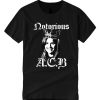 Notorious A.C.B smooth T Shirt