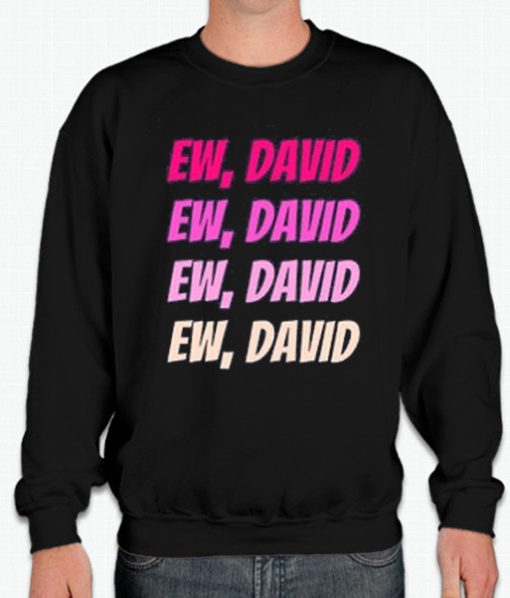 Schitt's Creek Inspired Ew David ombre smooth Sweatshirt