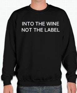 Schitt's Creek - Into the Wine Not the Label smooth Sweatshirt