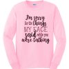 Sorry for the Things my Face Said smooth Sweatshirt