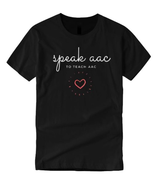 Speak AAC to Teach AAC - Black smooth T Shirt