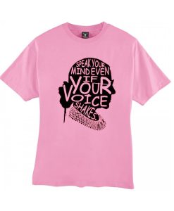 Speak Your Mind Even If Your Voice Shakes - Notorious RBG smooth T Shirt