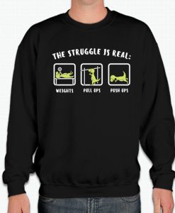 The Struggle Is Real Dinosaur smooth Sweatshirt