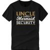 Uncle And Mermaid Security smooth T Shirt