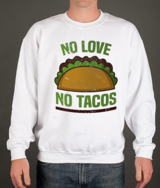 Vintage No Love No Tacos smooth Sweatshirt